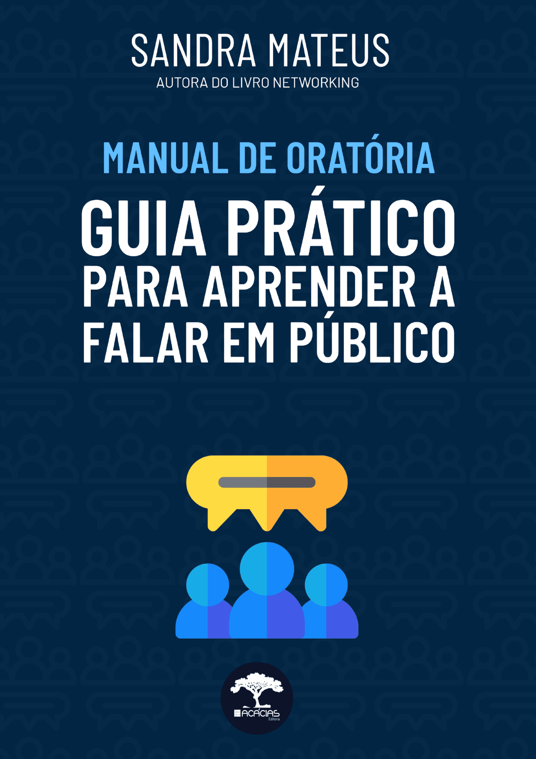Manual de Oratória - Guia Prático para Aprender a falar em Público
